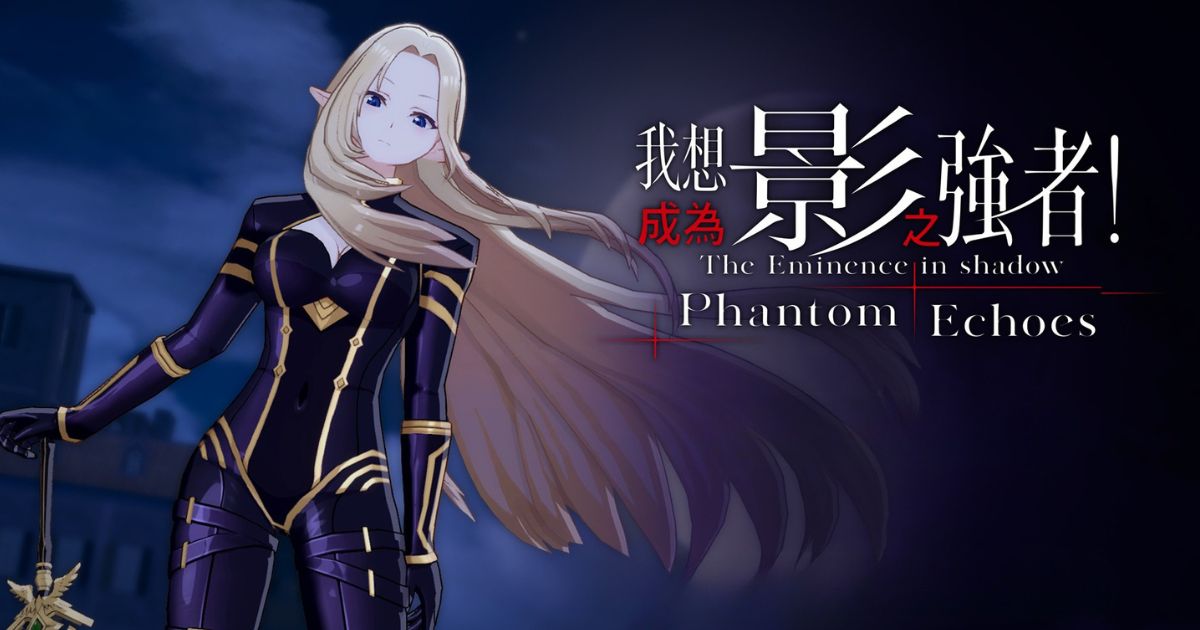 我想成為影之強者!Phantom Echoes
